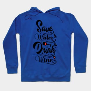 save water drink wine 3 Hoodie